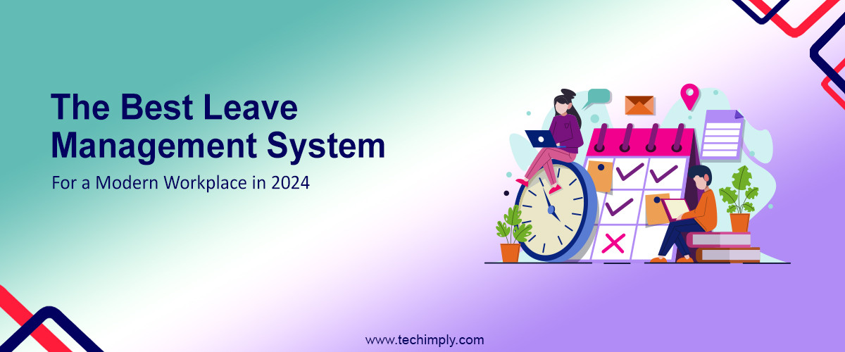 The Best Leave Management System for a Modern Workplace in 2024